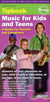 Paperback Music for Kids and Teens Tipbook: A Guide for Parents and Caregivers Book