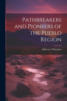 Paperback Pathbreakers and Pioneers of the Pueblo Region Book