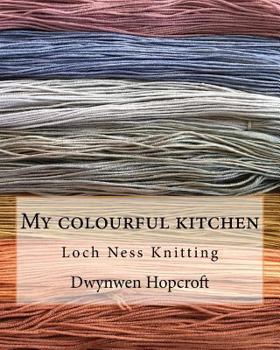 Paperback My colourful kitchen: Loch Ness Knitting Book