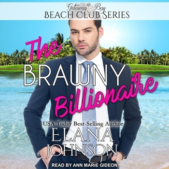 The Brawny Billionaire (Clean Billionaire Beach Club Romance #2)