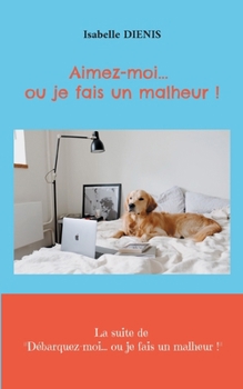 Paperback Aimez-moi... ou je fais un malheur [French] Book