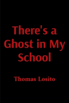 There's a Ghost in My School