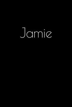 Paperback Jamie: Notebook / Journal / Diary - 6 x 9 inches (15,24 x 22,86 cm), 150 pages. Personalized for Jamie. Book