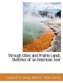 Paperback Through Cities and Prairie Lands. Sketches of an American Tour Book