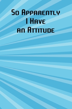 Paperback So Apparently I Have an Attitude Book