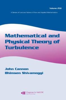 Hardcover Mathematical and Physical Theory of Turbulence, Volume 250 (Lecture Notes in Pure and Applied Mathematics) Book