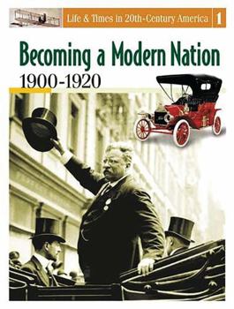 Hardcover Life & Times in 20th-Century America, Vol. 1: Becoming A Modern Nation, 1900-1920 Book