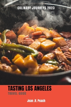 Paperback Culinary Journeys 2023: Tasting Los Angeles Travel guide Book