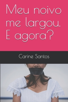 Paperback Meu noivo me largou. E agora? [Portuguese] Book