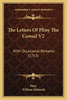 Paperback The Letters Of Pliny The Consul V2: With Occasional Remarks (1763) Book