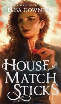House of Matchsticks - Book #1 of the House of Matchsticks