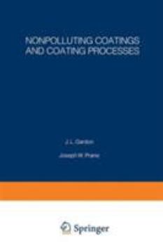 Hardcover Nonpolluting Coatings and Coating Processes: Proceedings of an Acs Symposium Held August 30 31, 1972, in New York City Book