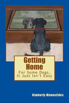 Paperback Getting Home: For Some Dogs, It Just Isn’t Easy Book