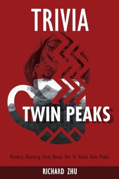 Paperback Twin Peaks Trivia: Mystery, Shocking Facts About The Tv Series Twin Peaks Book