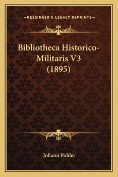 Paperback Bibliotheca Historico-Militaris V3 (1895) [German] Book