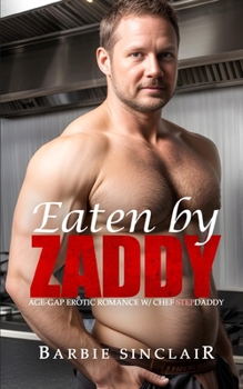 Paperback Eaten by Zaddy: Age-gap Erotic Romance with Chef Stepdaddy Book