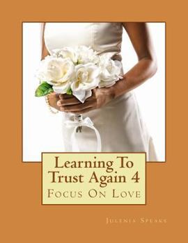 Paperback Learning to Trust Again 4: Focus on Love Book