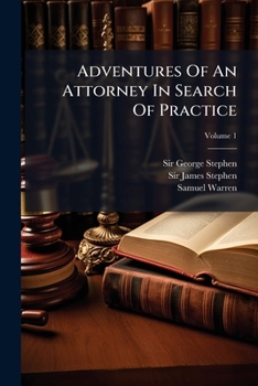 Paperback Adventures Of An Attorney In Search Of Practice; Volume 1 Book