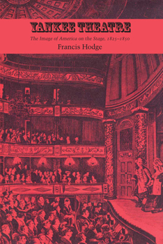 Paperback Yankee Theatre: The Image of America on the Stage, 1825-1850 Book