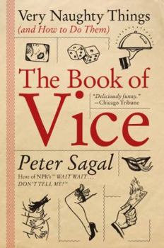 Paperback The Book of Vice: Very Naughty Things (and How to Do Them) Book