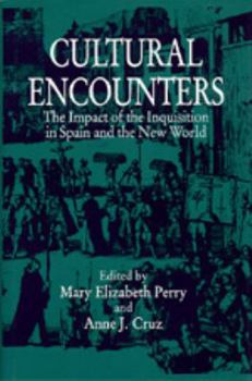 Hardcover Cultural Encounters: The Impact of the Inquisition in Spain and the New World Book