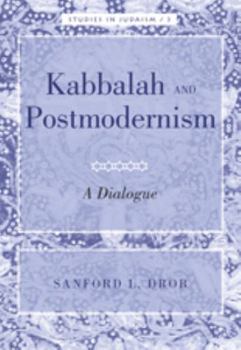 Hardcover Kabbalah and Postmodernism: A Dialogue Book