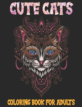 Paperback Cute Cats: Cat Mandala Coloring Book For Adults Cats Coloring Book: Stress Relieving Designs for Adults Relaxation Book