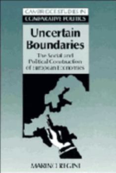 Hardcover Uncertain Boundaries: The Social and Political Construction of European Economies Book