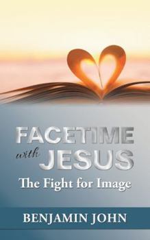 Paperback Facetime with Jesus: The Fight for Image Book