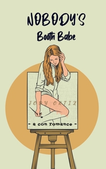Paperback Nobody's Booth Babe: A con romance Book