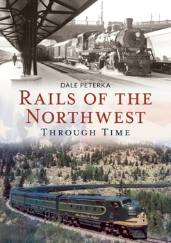 Paperback Rails of the Northwest Through Time Book