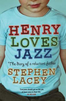 Paperback Henry Loves Jazz: The Diary of a Reluctant Father Book