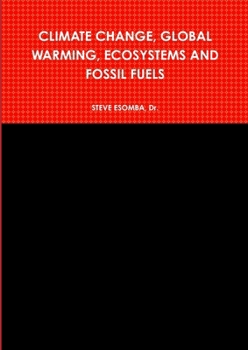 Paperback Climate Change, Global Warming, Ecosystems and Fossil Fuels Book