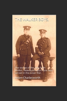 Paperback The Walker boys.: The stories of the men from Walker, Newcastle-upon-Tyne who served in the Great War. Book