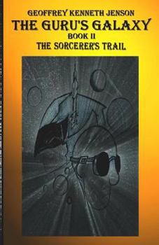 Paperback The Guru's Galaxy Book II: The Sorcerer's Trail Book