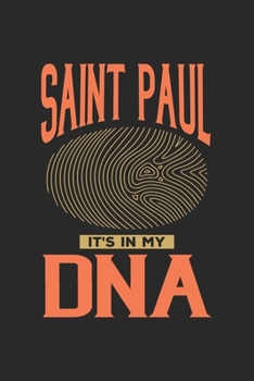 Saint Paul Its in my DNA: 6x9 - notebook - dot grid - city of birth - Minnesota