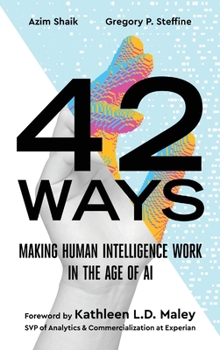 Hardcover 42 Ways: Making Human Intelligence Work in the Age of AI Book
