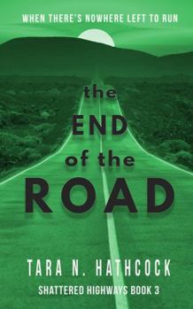 Paperback The End of the Road (Shattered Highways) Book