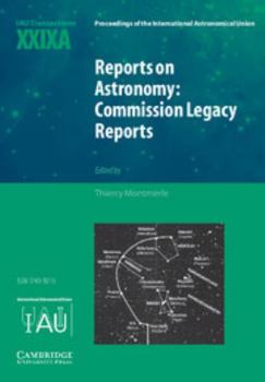 Hardcover Reports on Astronomy: Commission Legacy Reports (Iau Xxixa): Iau Transactions Xxixa Book