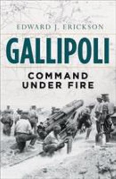 Hardcover Gallipoli: Command Under Fire Book