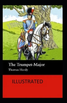 Paperback The Trumpet-Major Illustrated Book