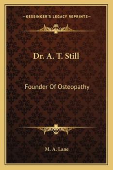 Paperback Dr. A. T. Still: Founder Of Osteopathy Book