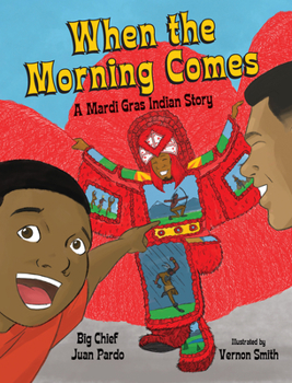 Hardcover When the Morning Comes: A Mardi Gras Indian Story Book