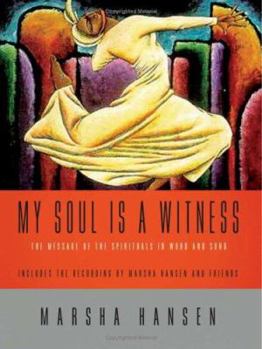 Hardcover My Soul Is a Witness: The Message of the Spirituals in Word and Song [With CD] Book