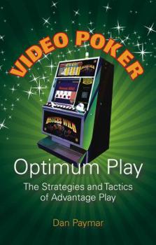Paperback Video Poker Optimum Play: The Strategies and Tactics of Advantage Play Book