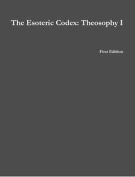 Paperback The Esoteric Codex: Theosophy I Book