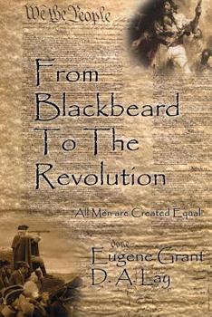 From Black Beard to the Revolution: "All men are Created Equal"
