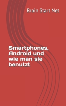 Paperback Smartphones, Android und wie man sie benutzt [German] Book
