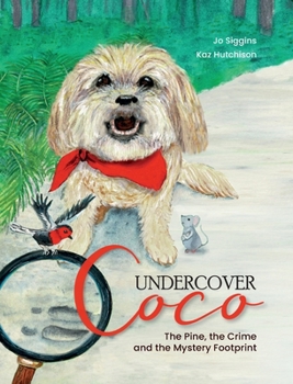 Hardcover Undercover Coco: The Pine, the Crime and the Mystery Footprint Book