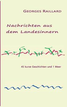Paperback Nachrichten aus dem Landesinnern: 45 kurze Geschichten und 1 Meer [German] Book